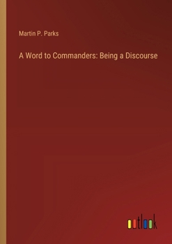 A Word to Commanders: Being a Discourse