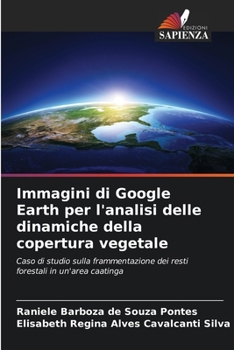 Paperback Immagini di Google Earth per l'analisi delle dinamiche della copertura vegetale [Italian] Book