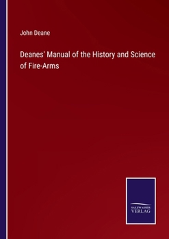 Paperback Deanes' Manual of the History and Science of Fire-Arms Book
