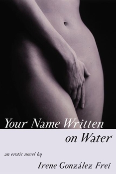 Paperback Your Name Written on Water: An Erotic Novel Book