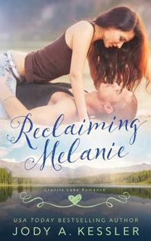 Paperback Reclaiming Melanie: Granite Lake Romance Book