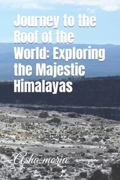 Paperback Journey to the Roof of the World: Exploring the Majestic Himalayas Book