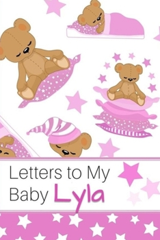 Paperback Letters to My Baby Lyla: Personalized Journal for New Mommies with Baby Girl Name Book