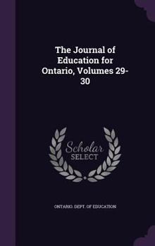 Hardcover The Journal of Education for Ontario, Volumes 29-30 Book