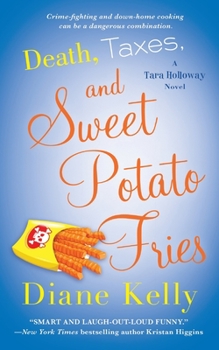 Death, Taxes, and Sweet Potato Fries - Book #11 of the Tara Holloway