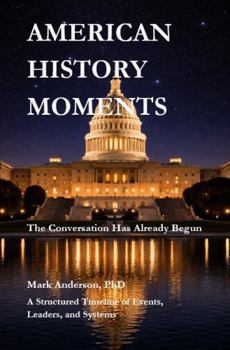 Paperback AMERICAN HISTORY MOMENTS: The Conversation Has Already Begun Book