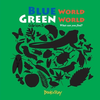 Paperback Blue world Green world: What can you find? Book