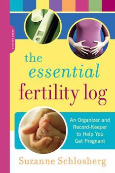 Spiral-bound The Essential Fertility Log: An Organizer and Record Keeper to Help You Get Pregnant Book