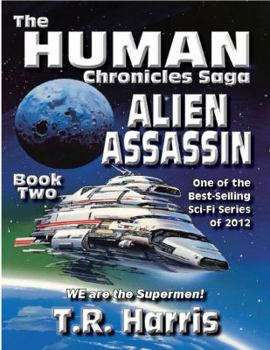 Paperback Alien Assassin: Book 2 of The Human Chronicles Saga Book