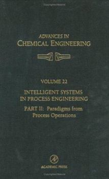 Hardcover Intelligent Systems in Process Engineering, Part II: Paradigms from Process Operations: Volume 22 Book