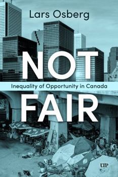 Hardcover Not Fair: Inequality of Opportunity in Canada Book