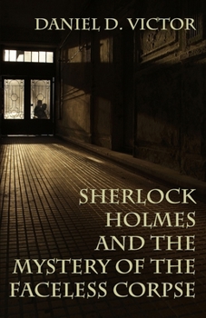 Sherlock Holmes and the Mystery of The Faceless Corpse (Sherlock Holmes and the American Literati)
