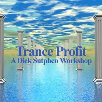 Audio CD Trance Profit: A Dick Sutphen Workshop Book
