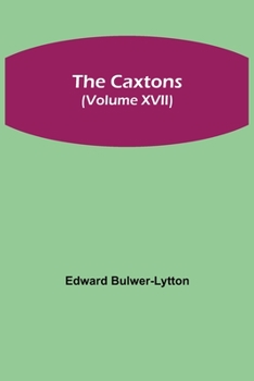 Paperback The Caxtons, (Volume XVII) Book