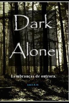 Paperback Dark Alone: Lembran?as de outrora. [Portuguese] Book