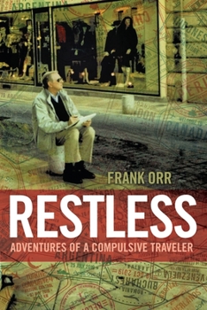 Paperback Restless: Adventures of a Compulsive Traveler Book