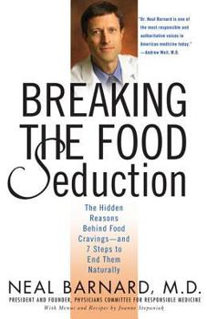 Paperback Breaking the Food Seduction: The Hidden Reasons Behind Food Cravings--And 7 Steps to End Them Naturally Book