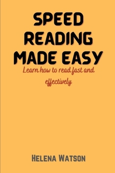 Paperback Speed Reading Made Easy: Learn how to read fast and effectively Book