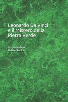 Paperback Leonardo Da Vinci E Il Mistero Della Pietra Verde [Italian] Book