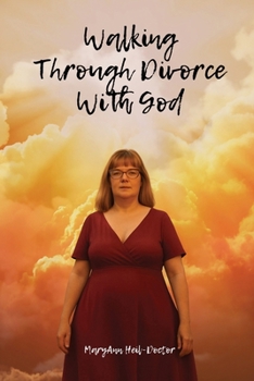 Paperback Walking Through Divorce with God: A Faith Journey Through Divorce Book