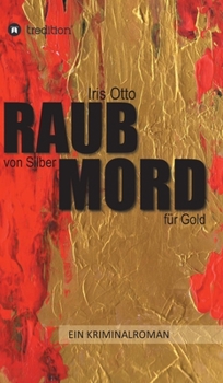 Raub Von Silber Mord Fur Gold - Book #2 of the Ebbelheim am Taunus