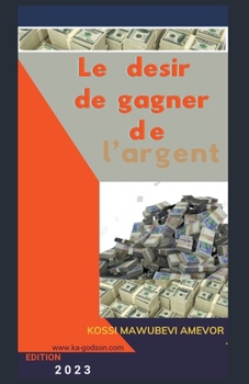 Paperback Le Desir de Gagner de l'Argent [French] Book