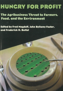 Paperback Hungry for Profit: The Agribusiness Threat to Farmers, Food, and the Environment. Book