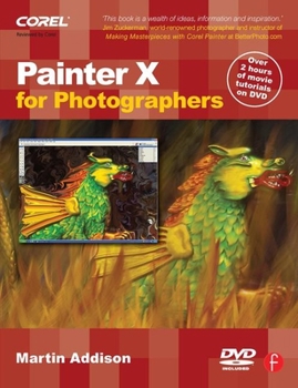 Paperback Painter X for Photographers: Creating Painterly Images Step by Step [With DVD] Book