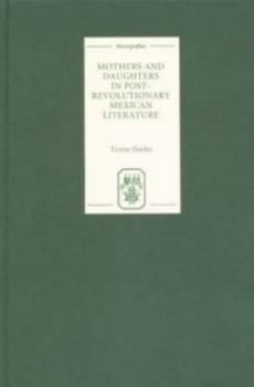 Hardcover Mothers and Daughters in Post-Revolutionary Mexican Literature [Spanish] Book