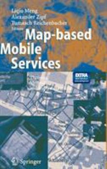 Hardcover Map-Based Mobile Services: Theories, Methods and Implementations Book