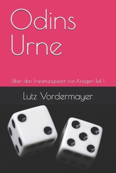 Paperback Odins Urne: Über den Erwartungswert von Kriegen Teil I [German] Book