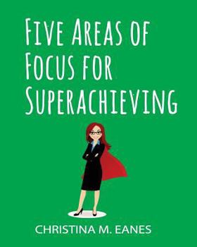 Paperback Five Areas of Focus For Superachieving Guidebook Book