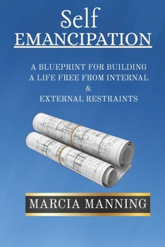 Paperback Self Emancipation: A Blueprint For Building A Life Free From Internal & External Restraints Book