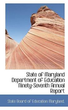 State of Maryland Department of Education Ninety-Seventh Annual Report