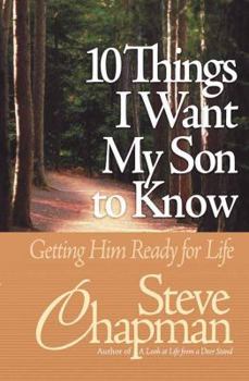 Paperback 10 Things I Want My Son to Know: Getting Him Ready for Life Book