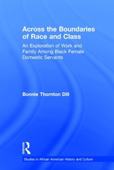 Across the Boundaries of Race & Class: An Exploration of Work & Family among Black Female Domestic Servamts