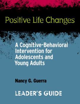 Spiral-bound Positive Life Changes: A Cognitive-behavioral Intervention for Adolescents and Young Adults-leader Guides Book
