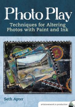 DVD Audio Photo Play: Techniques for Altering Photos with Paint and Ink Book
