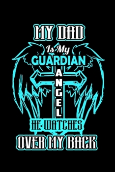 Paperback My Dad is my Guardian angel he watches over my back: 110 Game Sheets - Four in a Row Fun Blank Games - Soft Cover Book for Kids for Traveling & Summer Book