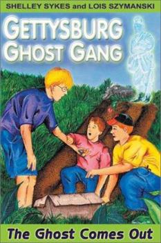 The Ghost Comes Out (The Gettysburg Ghost Gang, 1) - Book #1 of the Gettysburg Ghost Gang