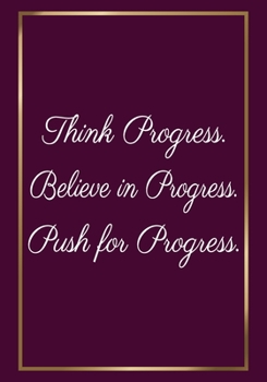 Paperback Think Progress, Believe in Progress, Push for Progress: Appreciation Gifts for Employees - Team - Lined Blank Notebook Journal with a funny saying on Book