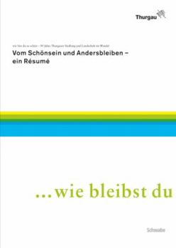 Vom Schonsein Und Andersbleiben - Ein Resume. Zu 'Wie Bist Du So Schon - 50 Jahre Thurgauer Siedlung Und Landschaft Im Wandel': Denkmalpflege Im Thurg