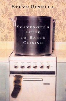 Paperback The Scavenger's Guide to Haute Cuisine Book
