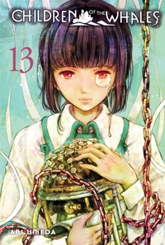 Children of the Whales, Vol. 13 - Book #13 of the  [Kujira no kora wa saj ni utau]