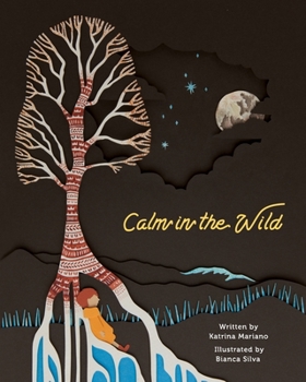 Paperback Calm in the Wild: A tale of Robin's adventure that brings one back to their breath. Book