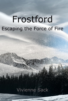 Paperback Frostford: Escaping the Force of Fire Book