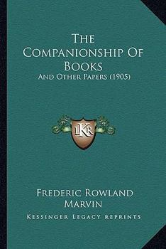 Paperback The Companionship Of Books: And Other Papers (1905) Book