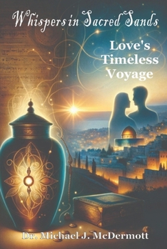 Whispers in Sacred Sands: Love's Timeless Voyage