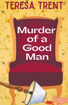 Murder of a Good Man - Book #1 of the Piney Woods Mystery