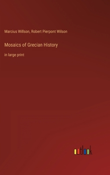 Hardcover Mosaics of Grecian History: in large print Book
